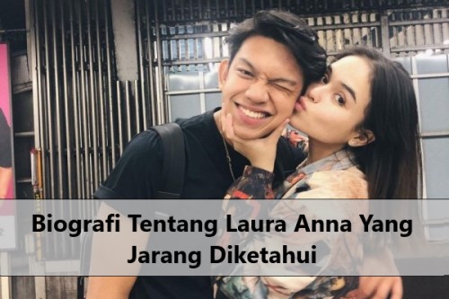 Biografi Tentang Laura Anna Yang Jarang Diketahui